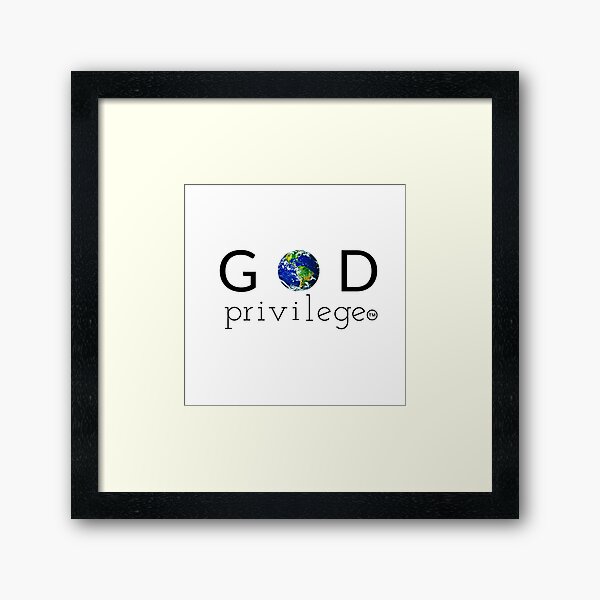 GOD PRIVILEGE Framed Art Print