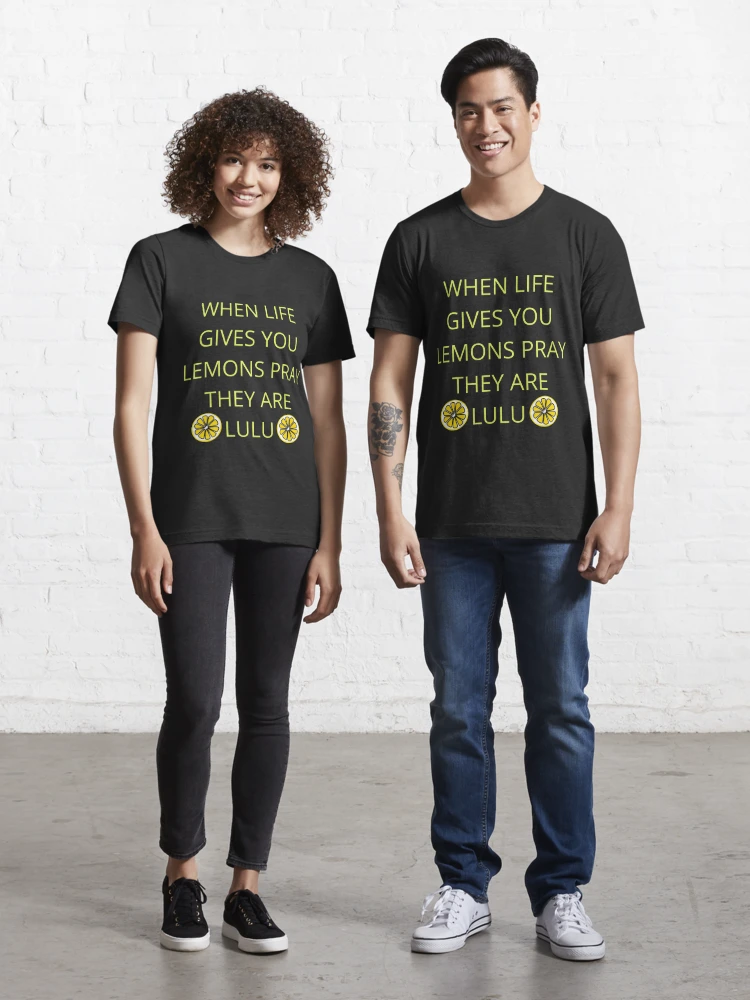 When life gives you lemons pray they are lulu Essential T-Shirt for Sale  by Dunn Designs