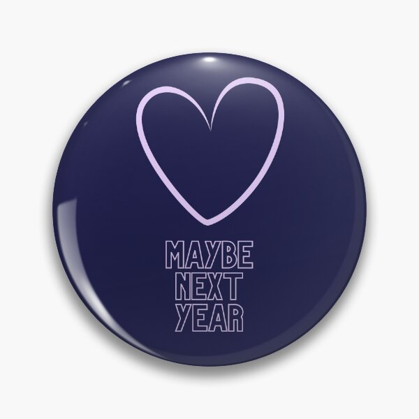 Item preview, Valentine's Day | Maybe Next Year designed and sold by FishWorldwide.