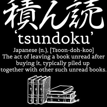 Tsundoku Definition Print Beautiful Japanese Word Meaning -  Portugal