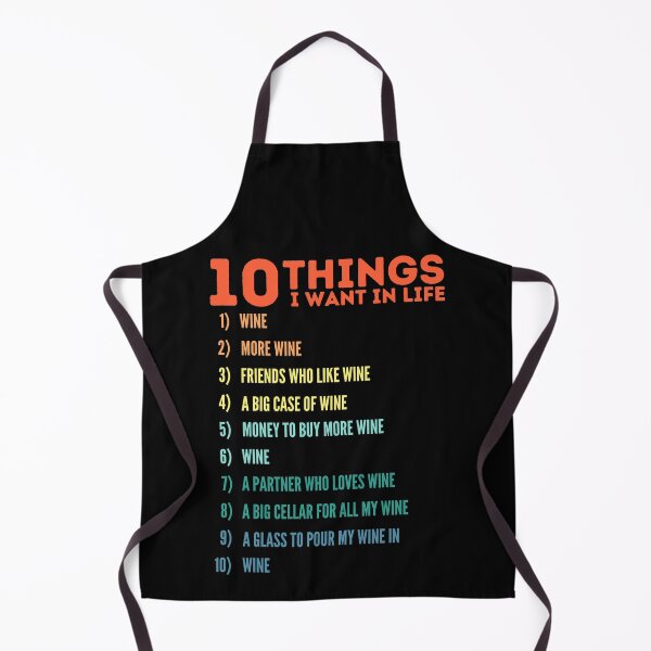 Item preview, 10 Things I Want In Life - Wine - More Wine - Wine Connaisseur designed and sold by WonderWear.