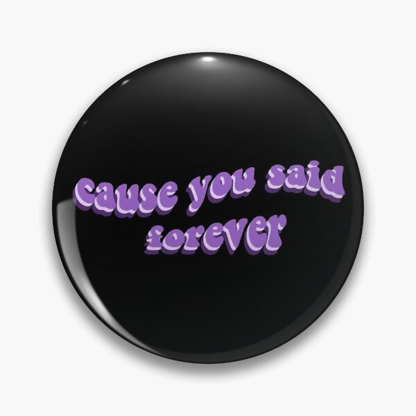 Item preview, Cause You Said Forever from Drivers License designed and sold by Rachel Grace.