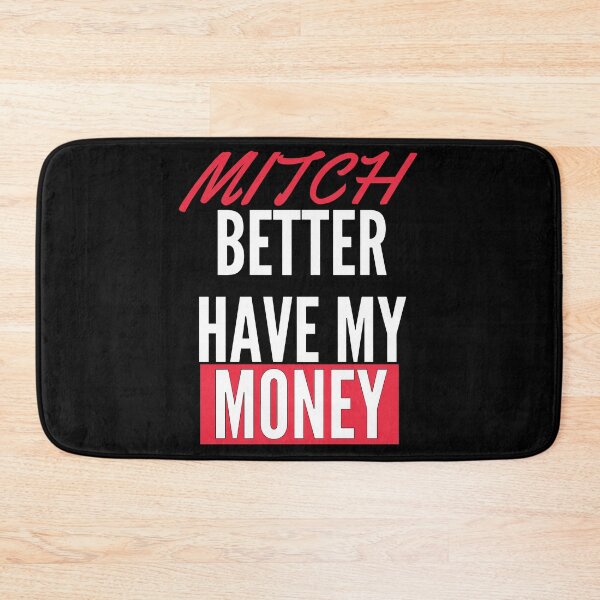 Item preview, Mitch Better Have My Money designed and sold by mouad naouiri.