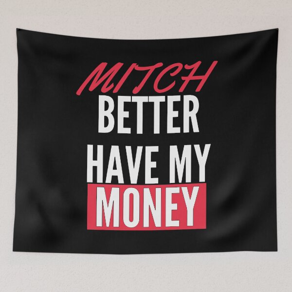 Item preview, Mitch Better Have My Money designed and sold by mouad naouiri.