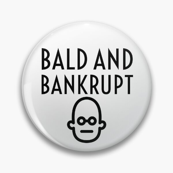 Item preview, Bald and bankrupt designed and sold by Gingatoo.