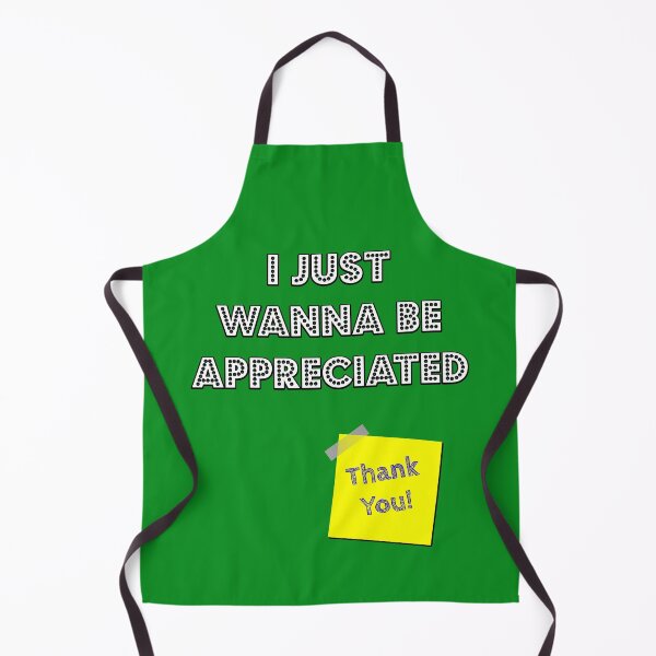 Item preview, I Just Wanna Be Appreciated - Thank You designed and sold by SolidEarthArt.