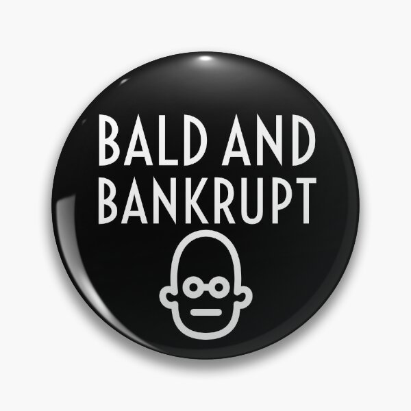 Item preview, Bald and bankrupt designed and sold by Gingatoo.