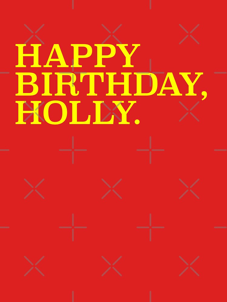 happy birthday holly t shirt