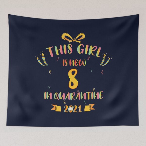 Item preview, This Girl Is Now 8 In Quarantine 2021 - Birthday Gifts designed and sold by yeknow.