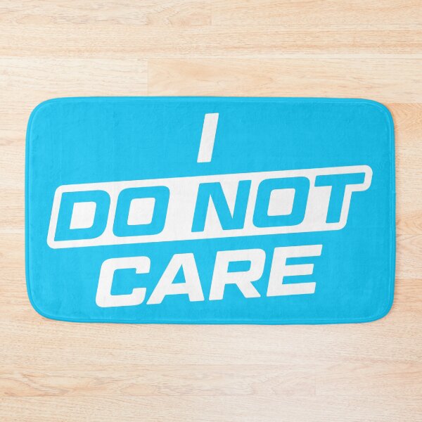 Item preview, I Do Not Care designed and sold by Mffl84.