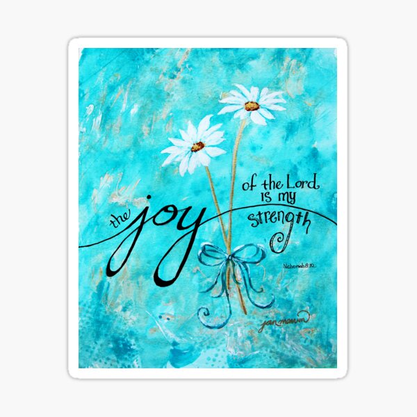 The Joy of the Lord is my Strength by Jan Marvin Sticker