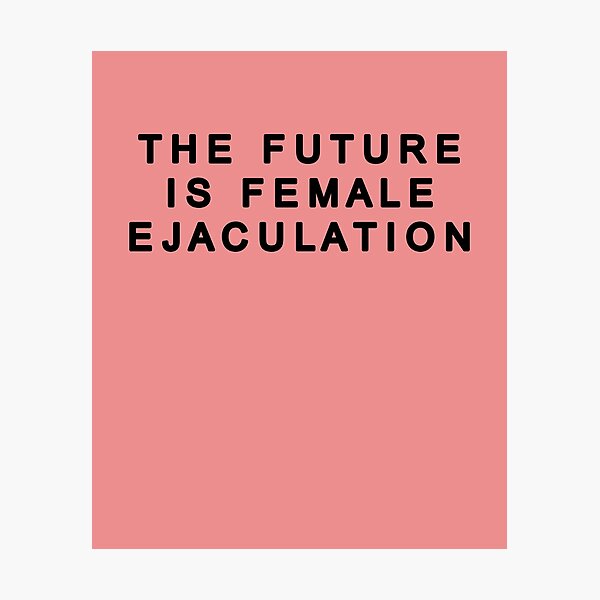 Item preview, The Future Is Female Ejaculation Funny Olivia Cute Pink designed and sold by RainbowPandas.