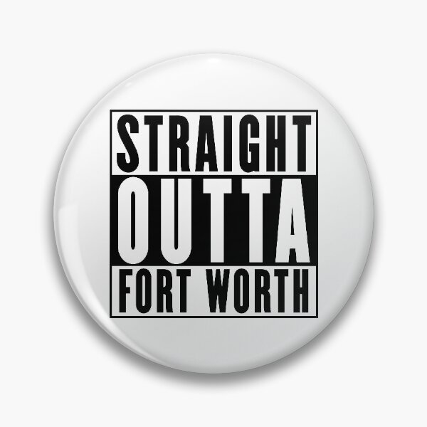 Artikelvorschau, Gerade Outta Fort Worth entworfen und verkauft von RandomStuffShop.