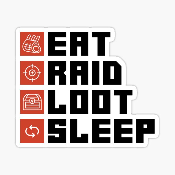 Eat, Raid, Loot, Repeat - Video Game Sticker