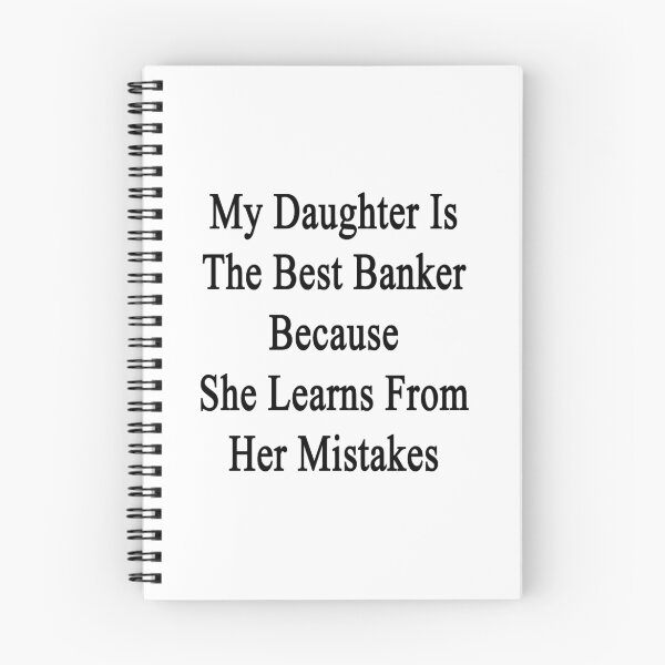 Item preview, My Daughter Is The Best Banker Because She Learns From Her Mistakes  designed and sold by supernova23.