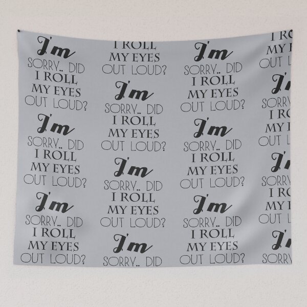 Item preview, I'm sorry did I roll my eyes out loud?  designed and sold by aqsaIntizar.