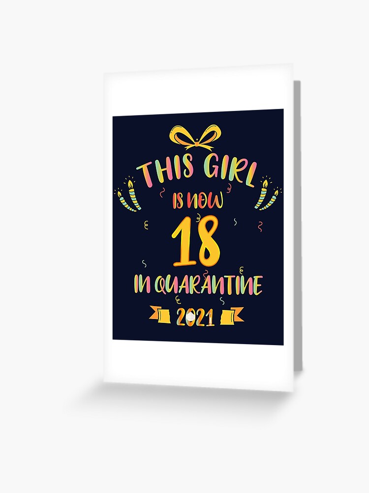 Tarjetas de felicitación for Sale con la obra «Esta chica ahora tiene 18  años en cuarentena 2021 - Regalos de cumpleaños» de yeknow