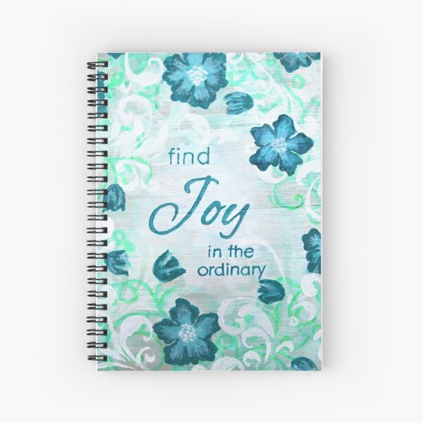 Find Joy in the Ordinary by Jan Marvin Spiral Notebook