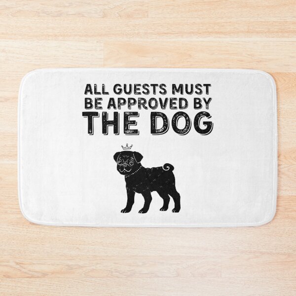 Item preview, all guests must be approved by the Pug Dog designed and sold by YourgiftShop.