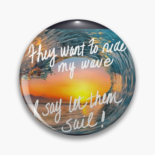 Item preview, They want to ride my wave, I stay let them sail designed and sold by boopsblunt.