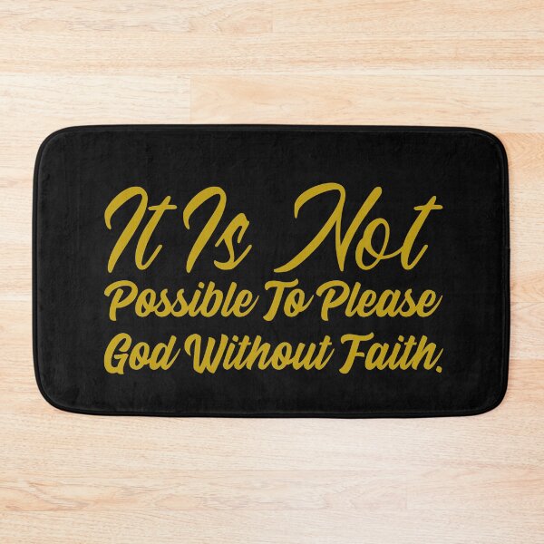 Item preview, It Is Not Possible To Please God Without Faith designed and sold by Tish K..