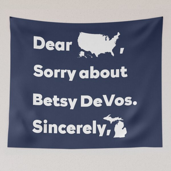 Item preview, Whitmer Devos T-Shirt, Dear America Sorry About Betsy DeVos Sincerely Michigan designed and sold by UniqueStylistic.