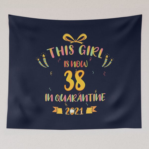 Item preview, This Girl Is Now 38 In Quarantine 2021 - Birthday Gifts designed and sold by yeknow.