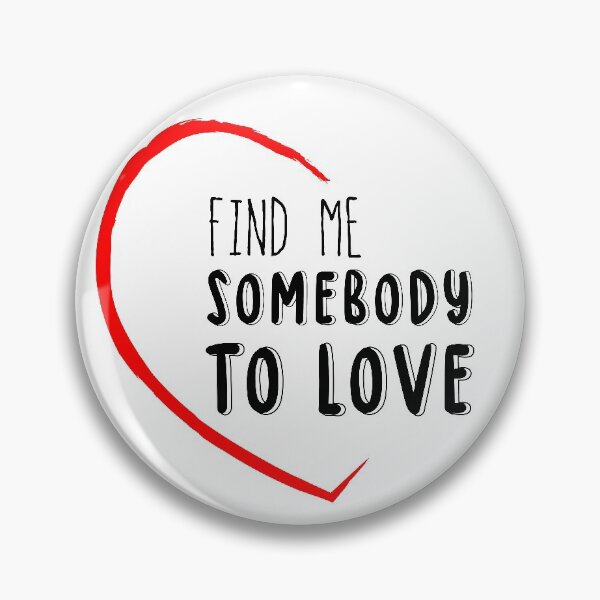 Item preview, Find Me Somebody To Love designed and sold by momo-panto.
