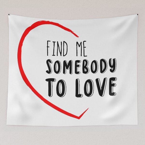 Item preview, Find Me Somebody To Love designed and sold by momo-panto.
