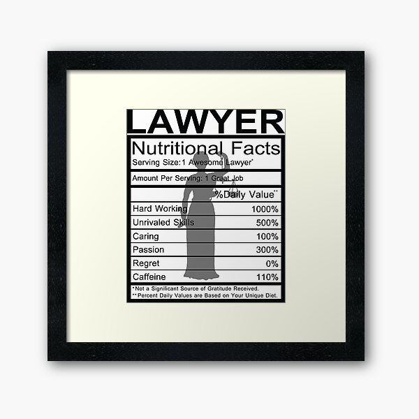 "Lawyer Nutritional Facts Funny Gifts" Framed Art Print for Sale by