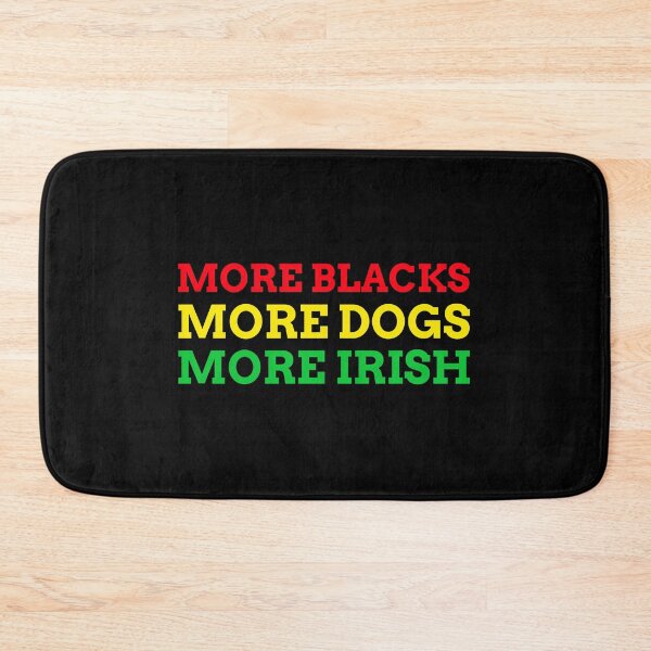 Item preview, More Blacks More Dogs More Irish Socialism Political Funny BLM Red Yellow Green  designed and sold by Creative  Tagging.
