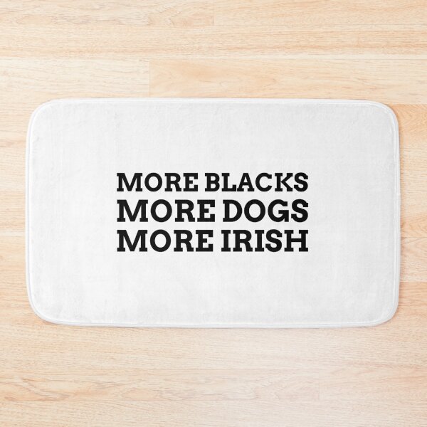 Item preview, More Blacks More Dogs More Irish Socialism Political Funny BLM Red Yellow Green  designed and sold by Creative  Tagging.