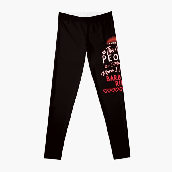 The More People I Meet The More I Love My Barbecue ribs: Funny Food saying -Great Family Gift - Funny Gifts For mom, Teens, Adults, Women, Men, Uncles And Aunts Leggings