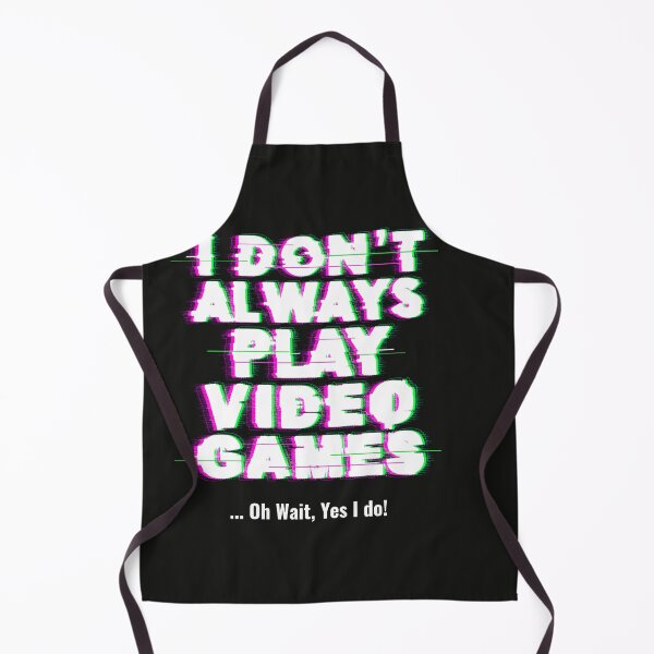 Item preview, i don't always play video games designed and sold by Eric Shields.