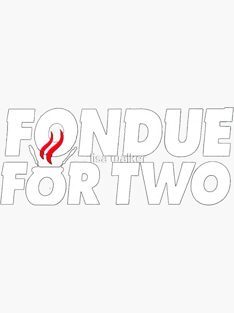 "Fondue for two" Sticker for Sale by obriansmisses Redbubble