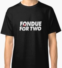 Fondue for two Classic T-Shirt