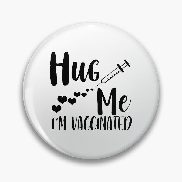 Item preview, Hug me I'm Vaccinated designed and sold by Mande Arts.