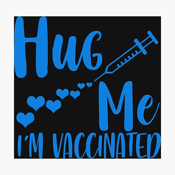 Item preview, Hug me I'm Vaccinated designed and sold by Mande Arts.