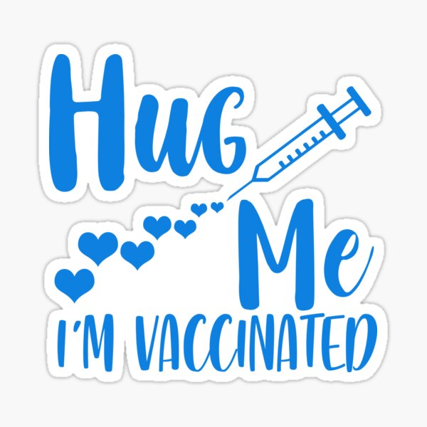 Item preview, Hug me I'm Vaccinated designed and sold by Mande Arts.