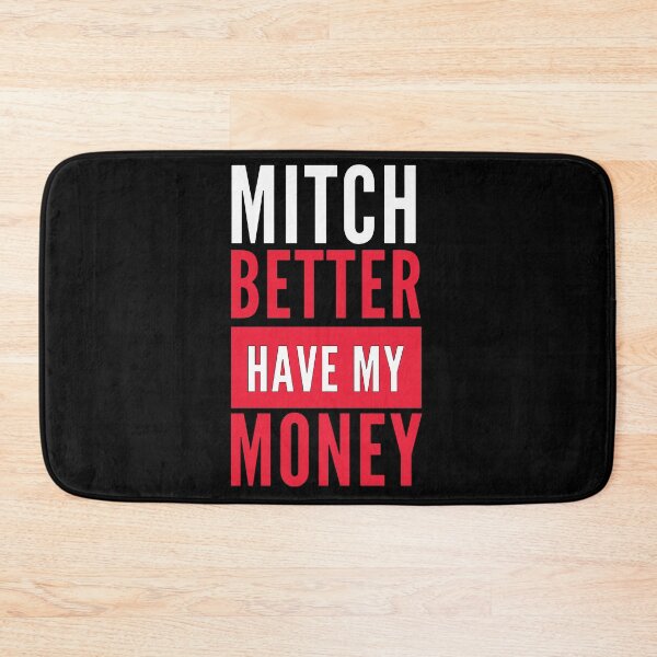 Item preview, Mitch Better Have My Money designed and sold by mouad naouiri.
