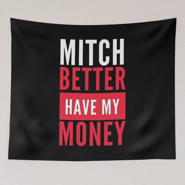 Item preview, Mitch Better Have My Money designed and sold by mouad naouiri.