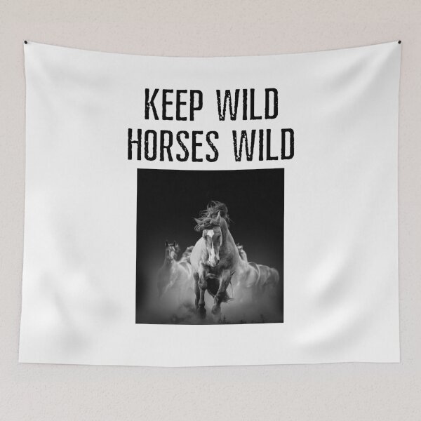 Item preview, Keep Wild Horses Wild Design designed and sold by EarthArtDesigns.