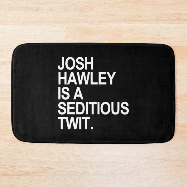 Item preview, Josh Hawley is a seditious twit designed and sold by Thelittlelord.