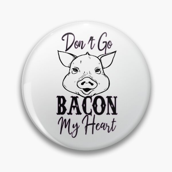 Item preview, Don't Go Bacon My Heart designed and sold by theboonation.