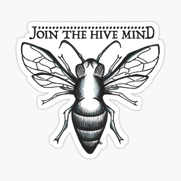 Black and White Honey Bee - Join The Hive Mind Sticker