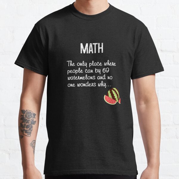 Funny Math Discover Math Watermelons Classic T-Shirt