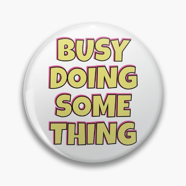 Item preview, Busy Doing Something Nothing Yellow Pink and Black designed and sold by gillys.