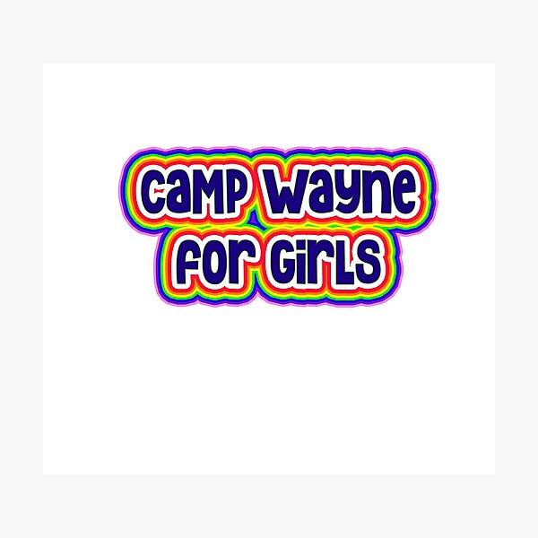 Camp Wayne For Girls Gifts & Merchandise | Redbubble