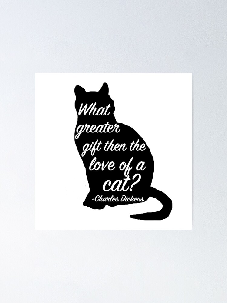 Black Cat Quote What Greater Gift Than The Love Of A Cat Poster By Amagic Redbubble