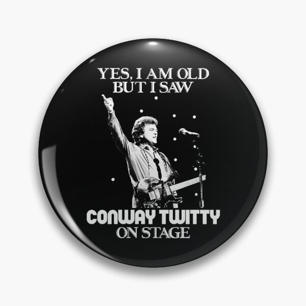 Item preview, Yes I am old but I saw Conway Twitty on stage designed and sold by JoshuaXaways.